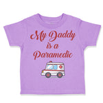 Toddler Clothes My Daddy Is A Paramedic Emt Dad Father's Day Toddler Shirt