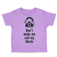 Toddler Clothes Don'T Make Me Call My Uncle Funny Style A Toddler Shirt Cotton