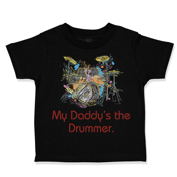 Toddler Clothes My Daddy's The Drummer Dad Father's Day Toddler Shirt Cotton