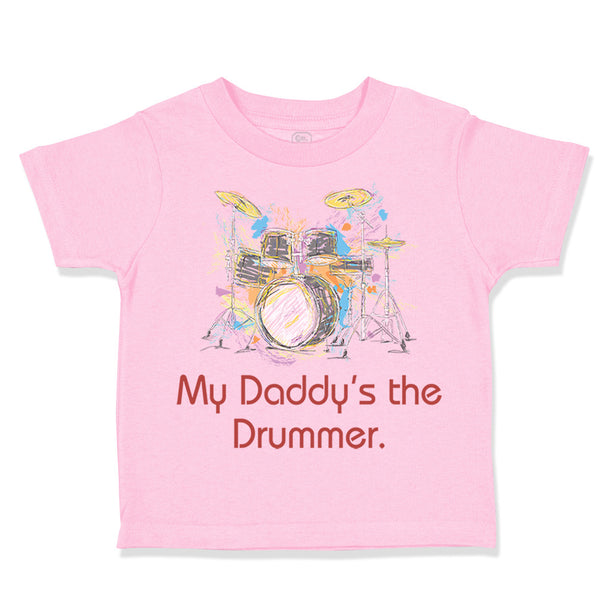 Toddler Clothes My Daddy's The Drummer Dad Father's Day Toddler Shirt Cotton
