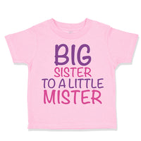 Toddler Girl Clothes Big Sister to A Little Mister Toddler Shirt Cotton