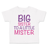 Toddler Girl Clothes Big Sister to A Little Mister Toddler Shirt Cotton