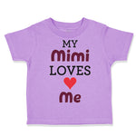 Toddler Clothes My Mimi Loves Me Grandma Grandmother Toddler Shirt Cotton