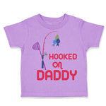 Toddler Clothes Hooked on Daddy Fishing Fisherman Dad Father's Day Toddler Shirt