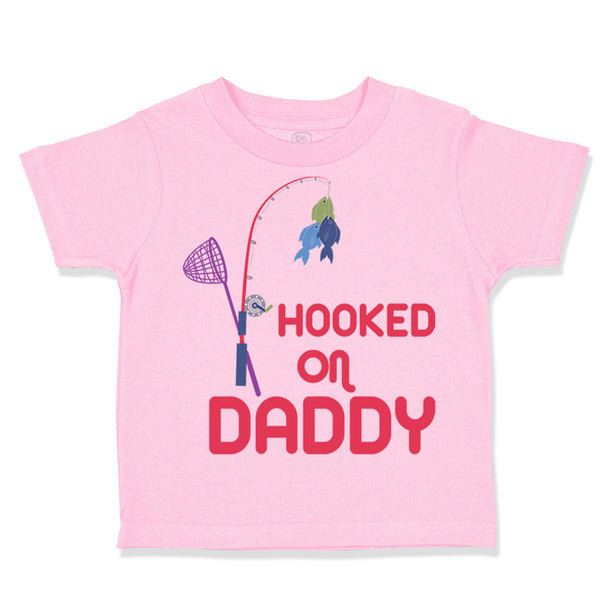 Toddler Clothes Hooked on Daddy Fishing Fisherman Dad Father's Day Toddler Shirt