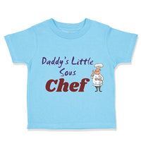 Toddler Clothes Daddy's Little Sous Chef Cooking Dad Father's Day Toddler Shirt