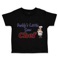Toddler Clothes Daddy's Little Sous Chef Cooking Dad Father's Day Toddler Shirt