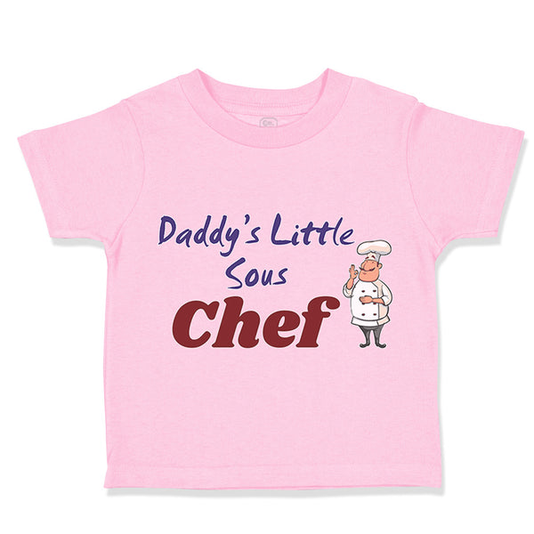 Toddler Clothes Daddy's Little Sous Chef Cooking Dad Father's Day Toddler Shirt