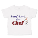 Toddler Clothes Daddy's Little Sous Chef Cooking Dad Father's Day Toddler Shirt