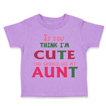 If You Think I'M Cute You Should See My Aunt Funny Style B