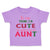 If You Think I'M Cute You Should See My Aunt Funny Style B