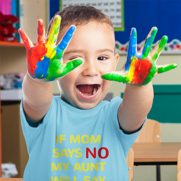 If Mom Says No My Aunt Will Say Yes Auntie Funny Style A