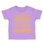 Toddler Clothes If You Think I'M Cute You Should See My Aunt Funny Style F