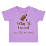 Toddler Clothes I Chug til I Pass out Just like My Uncle Toddler Shirt Cotton
