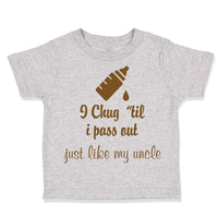 Toddler Clothes I Chug til I Pass out Just like My Uncle Toddler Shirt Cotton