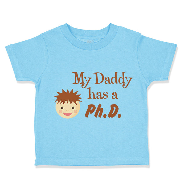 Toddler Clothes My Daddy Has A Phd Scientist Doctor Dad Father's Day Cotton