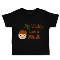 My Daddy Has A Phd Scientist Doctor Dad Father's Day