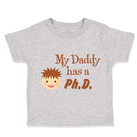 Toddler Clothes My Daddy Has A Phd Scientist Doctor Dad Father's Day Cotton