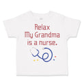 Toddler Clothes Relax My Grandma Is A Nurse Grandmother Grandma A Toddler Shirt