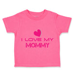 Toddler Girl Clothes I Love My Mommy Mom Mothers B Toddler Shirt Cotton