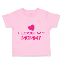 I Love My Mommy Mom Mothers B
