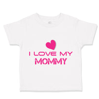 Toddler Girl Clothes I Love My Mommy Mom Mothers B Toddler Shirt Cotton