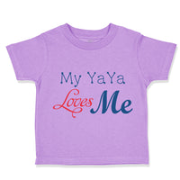 Toddler Clothes My Yaya Loves Me Grandmother Grandma Toddler Shirt Cotton