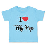 Toddler Clothes I Love My Pop Dad Father's Day Toddler Shirt Baby Clothes Cotton