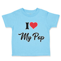Toddler Clothes I Love My Pop Dad Father's Day Toddler Shirt Baby Clothes Cotton