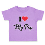Toddler Clothes I Love My Pop Dad Father's Day Toddler Shirt Baby Clothes Cotton