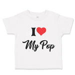 Toddler Clothes I Love My Pop Dad Father's Day Toddler Shirt Baby Clothes Cotton