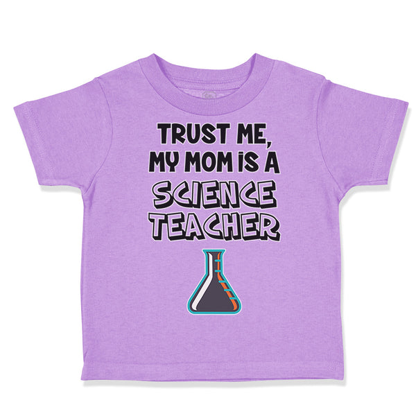 Trust Me My Mom Is A Science Teacher Mom Mothers