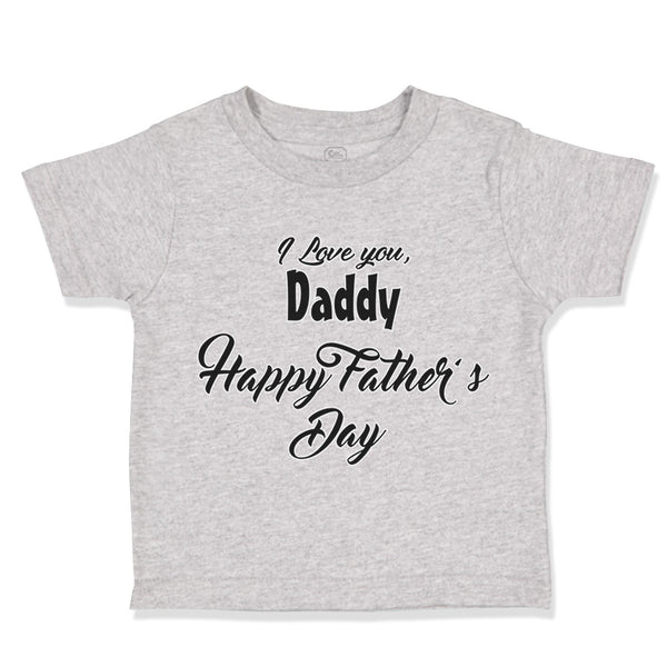 Toddler Clothes I Love You Daddy Happy Father's Day Dad Father's Day Cotton