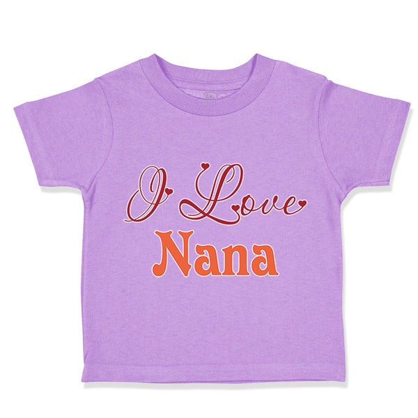 Toddler Clothes I Love Nana Grandmother Grandma Toddler Shirt Cotton
