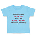 Toddler Clothes Memaw Calls Me Moon Pie Because I'M Nummy Nummy Toddler Shirt