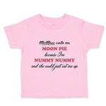 Toddler Clothes Memaw Calls Me Moon Pie Because I'M Nummy Nummy Toddler Shirt