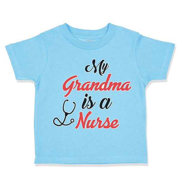 Toddler Clothes My Grandma Is A Nurse Grandmother Grandma Toddler Shirt Cotton