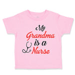 Toddler Clothes My Grandma Is A Nurse Grandmother Grandma Toddler Shirt Cotton