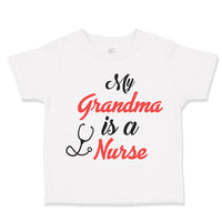 Toddler Clothes My Grandma Is A Nurse Grandmother Grandma Toddler Shirt Cotton