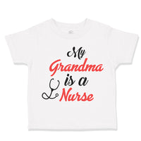 Toddler Clothes My Grandma Is A Nurse Grandmother Grandma Toddler Shirt Cotton