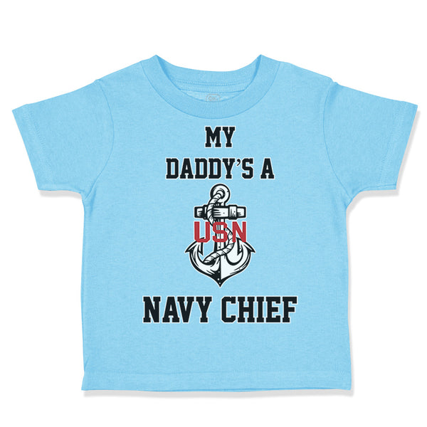 Toddler Clothes My Daddy's A Navy Chief Dad Father's Day Toddler Shirt Cotton
