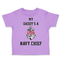 Toddler Clothes My Daddy's A Navy Chief Dad Father's Day Toddler Shirt Cotton