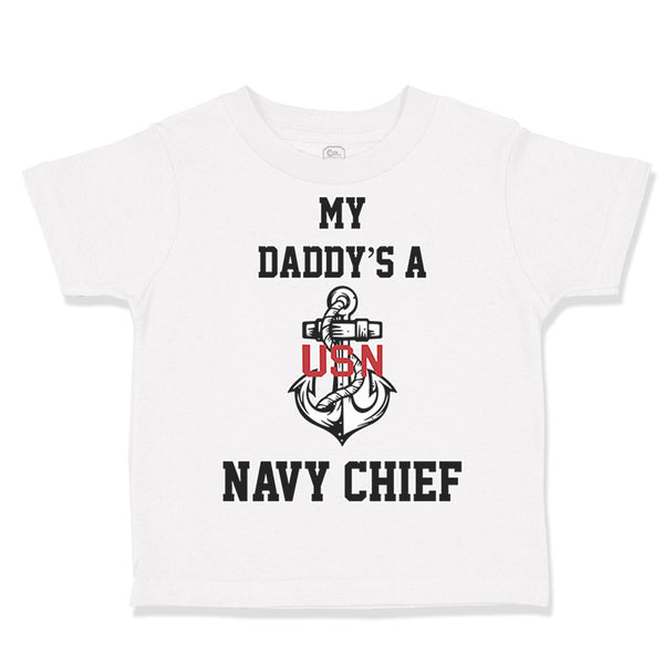 Toddler Clothes My Daddy's A Navy Chief Dad Father's Day Toddler Shirt Cotton