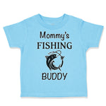 Toddler Clothes Mommy's Fishing Buddy Mom Mothers Toddler Shirt Cotton