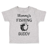 Toddler Clothes Mommy's Fishing Buddy Mom Mothers Toddler Shirt Cotton