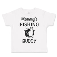 Toddler Clothes Mommy's Fishing Buddy Mom Mothers Toddler Shirt Cotton