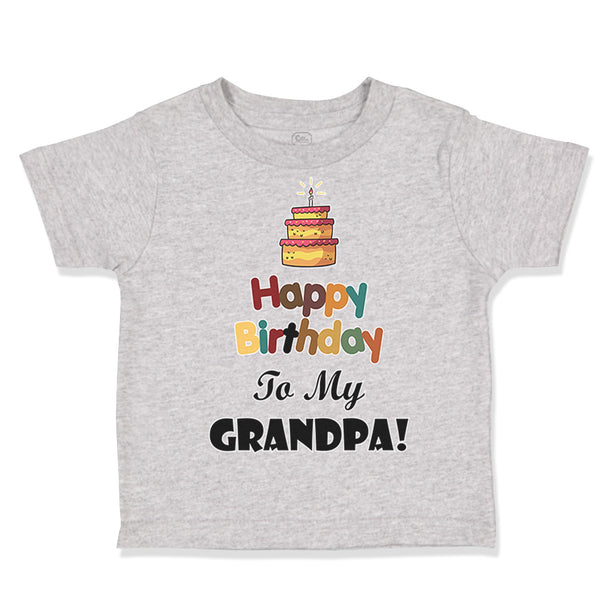 Toddler Clothes Happy Birthday to My Grandpa Grandfather Toddler Shirt Cotton