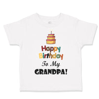 Toddler Clothes Happy Birthday to My Grandpa Grandfather Toddler Shirt Cotton