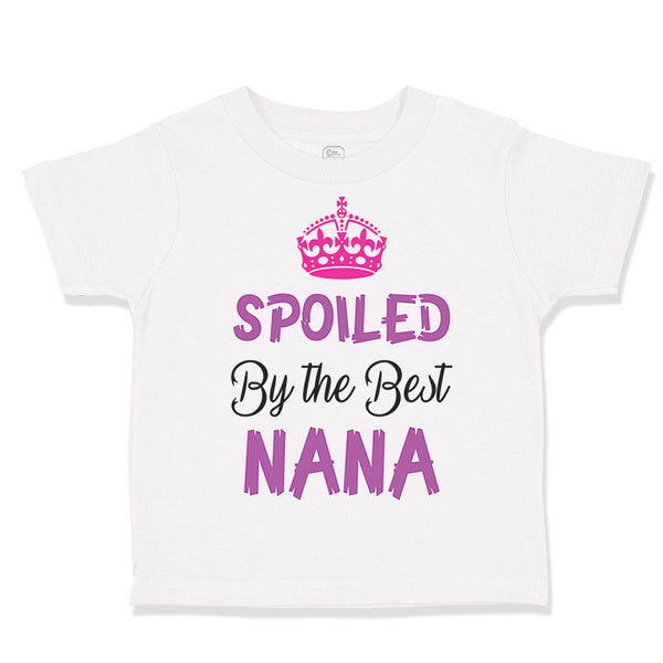 Toddler Girl Clothes Spoiled by The Best Nana Grandmother Grandma Toddler Shirt