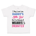 Toddler Girl Clothes Look like Daddy's Little Girl Actually Welder's Daughter